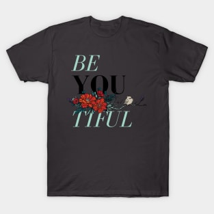 Fat Bird Be You Tiful T-Shirt